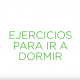 ejercicios para dormir
